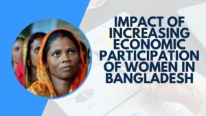 http://Impact%20of%20Increasing%20Economic%20Participation%20of%20Women%20in%20Bangladesh