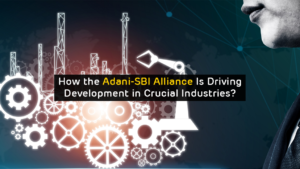 http://How%20the%20Adani-SBI%20Alliance%20Is%20Driving%20Development%20in%20Crucial%20Industries?