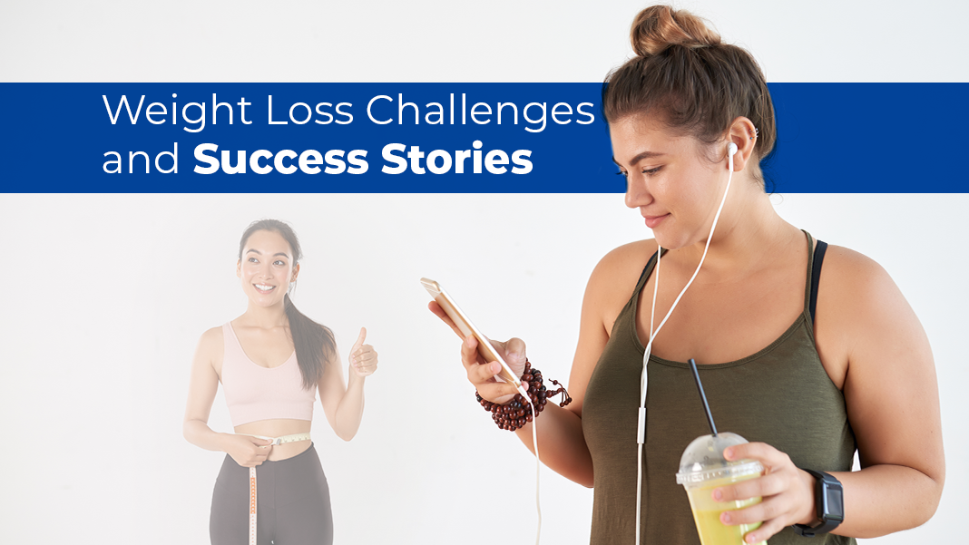 Weight Loss Challenges and Success Stories