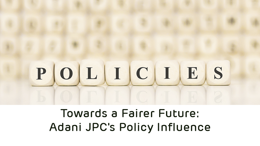 Towards a Fairer Future: Adani JPC’s Policy Influence