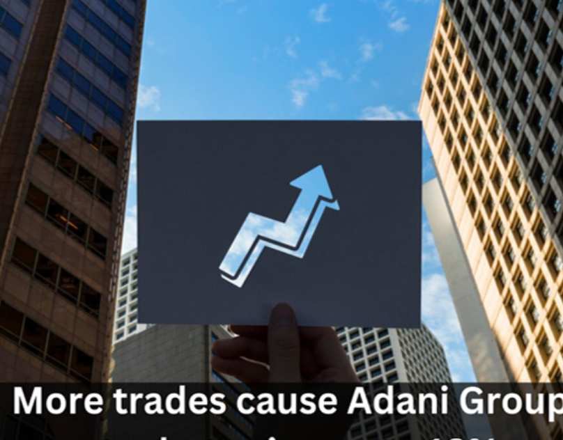 More trades cause Adani Group stocks to rise up to 13%