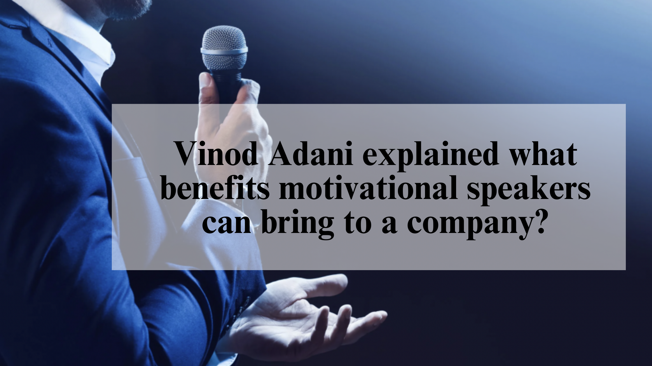 Vinod Adani Motivational speaker