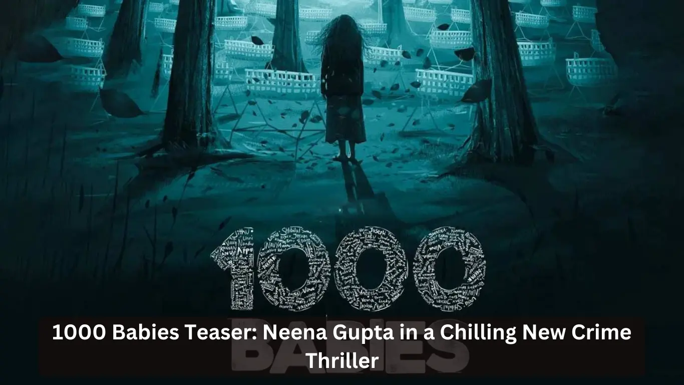 1000 Babies Teaser Neena Gupta in a Chilling New Crime Thriller