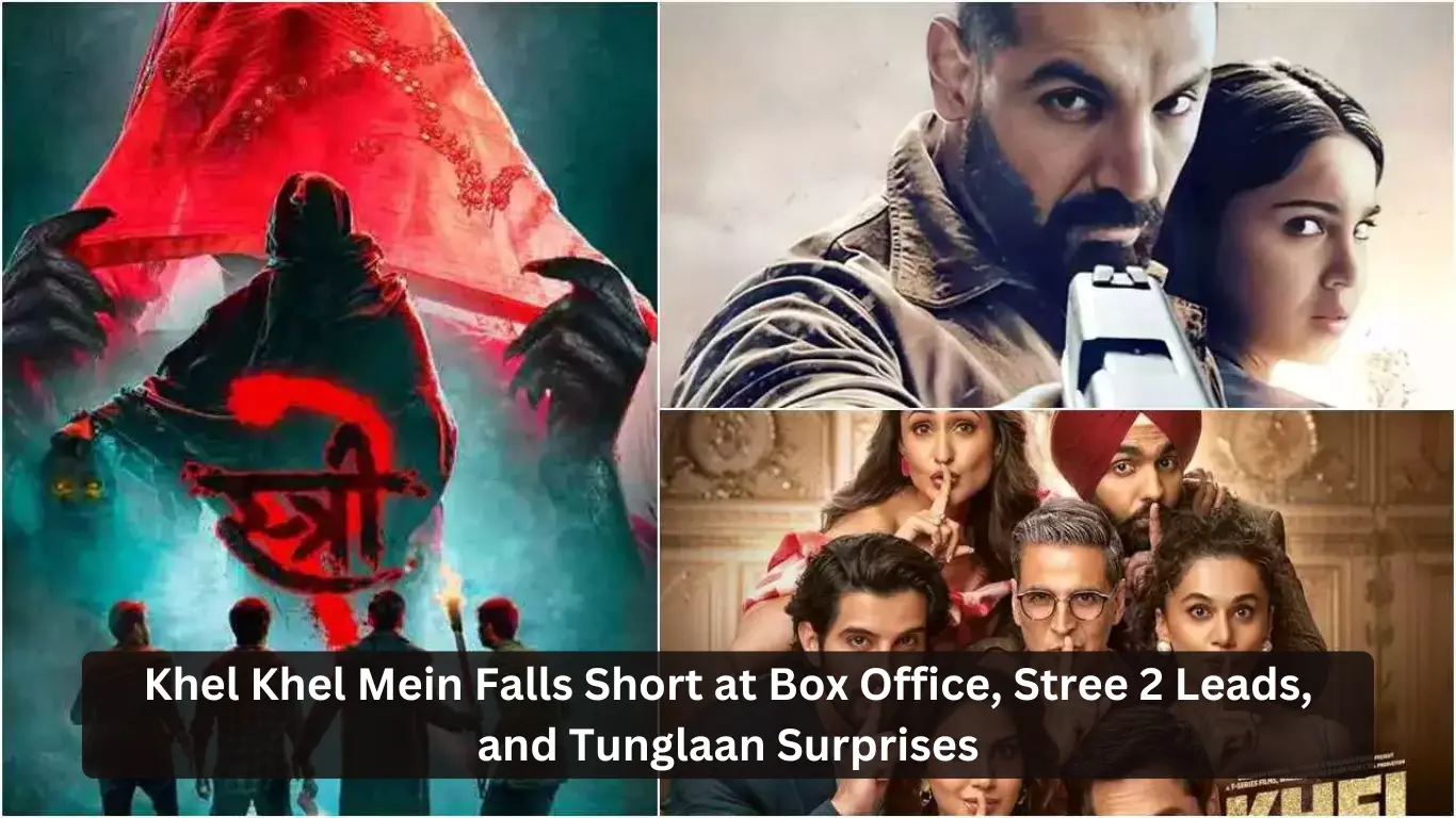 Khel Khel Mein Falls Short at Box Office, Stree 2 Leads, and Tunglaan Surprises