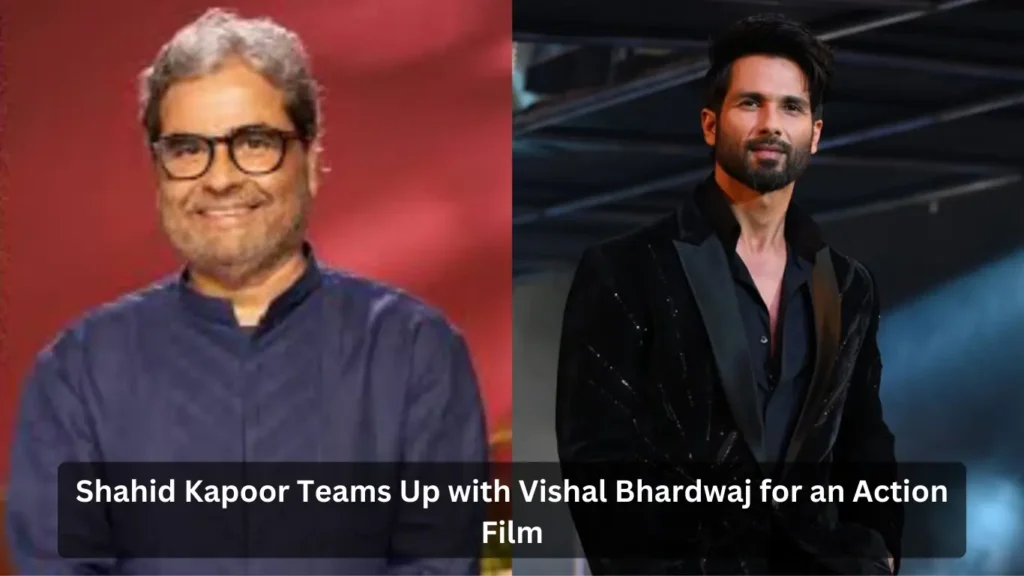 Shahid Kapoor Teams Up with Vishal Bhardwaj for an Action Film