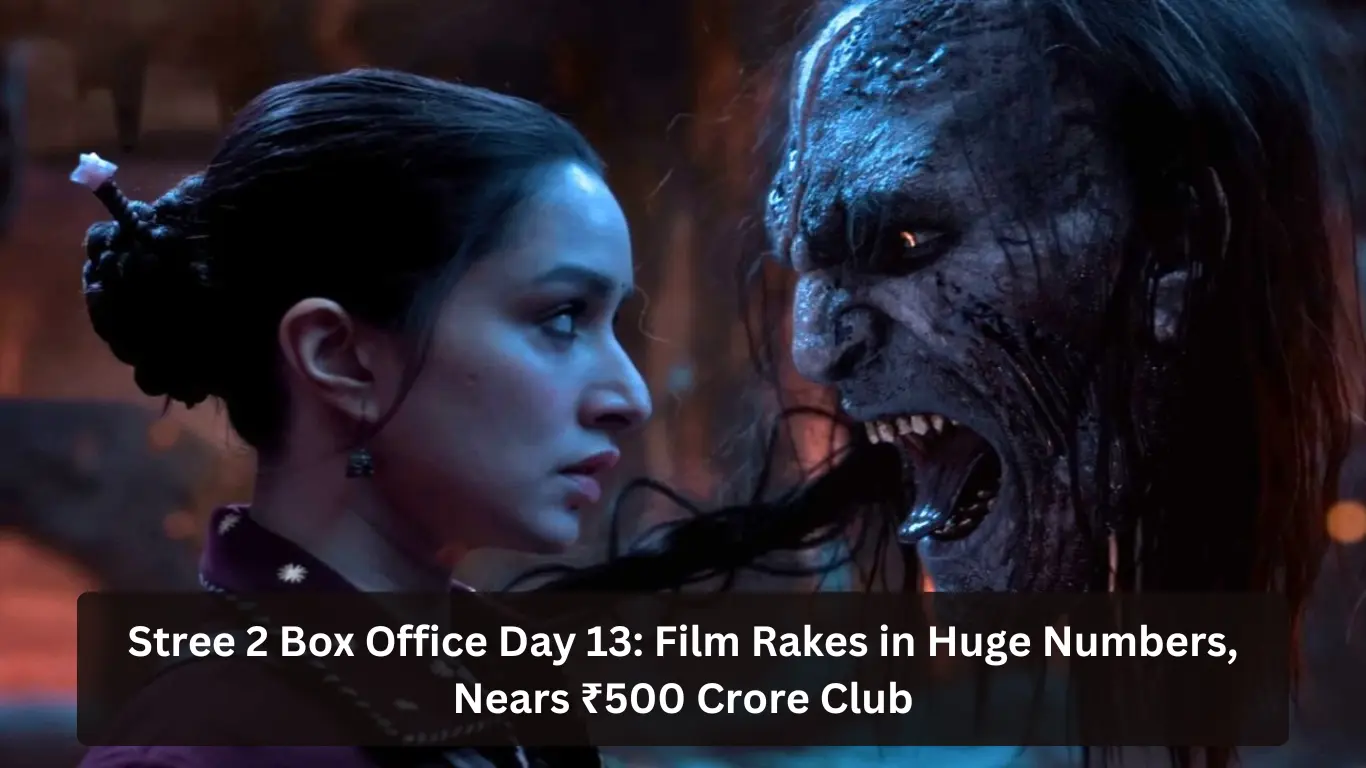 Stree 2 Box Office Day 13 Film Rakes in Huge Numbers, Nears ₹500 Crore Club