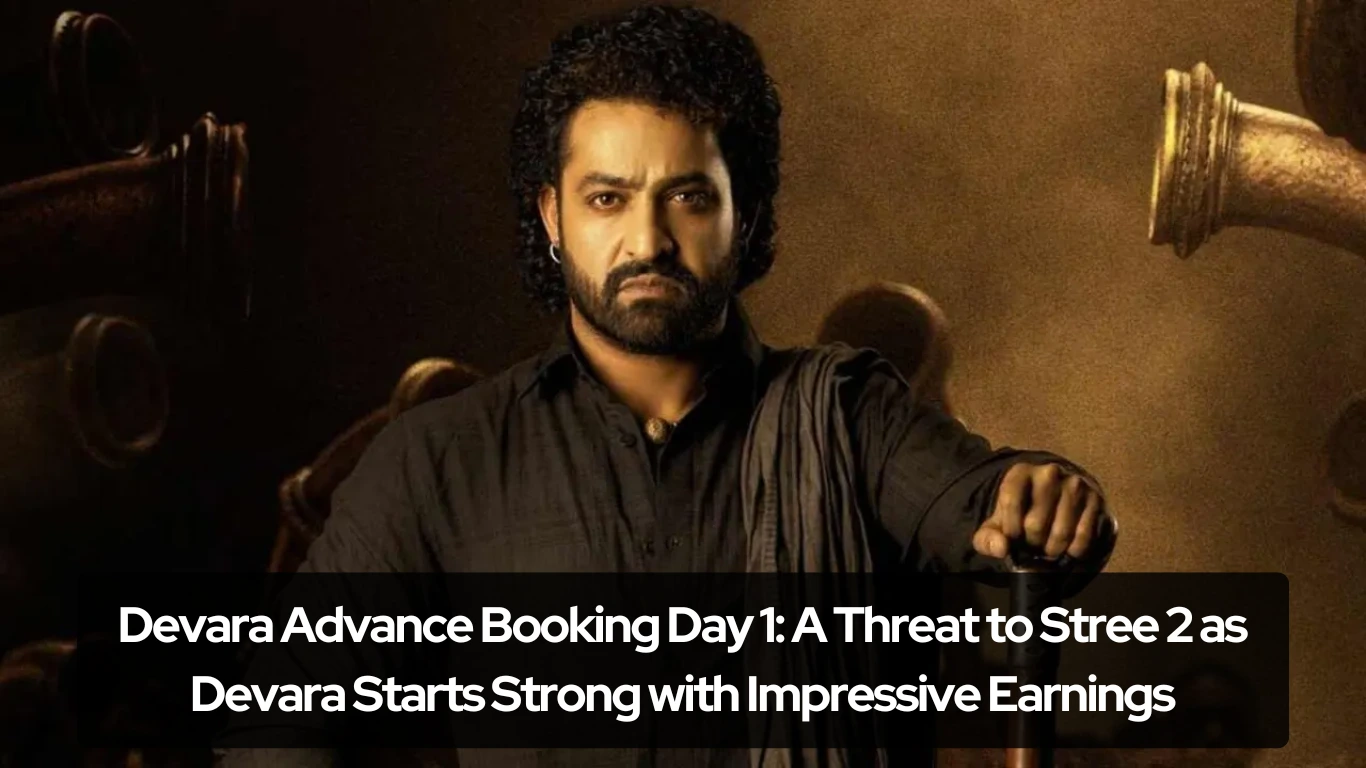 Devara Advance Booking Day 1 A Threat to Stree 2 as Devara Starts Strong with Impressive Earnings