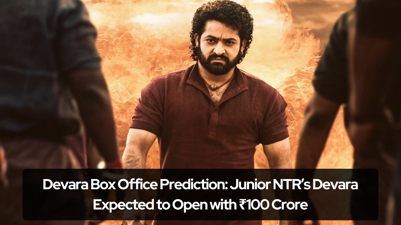 Devara Box Office Prediction Junior NTR’s Devara Expected to Open with ₹100 Crore