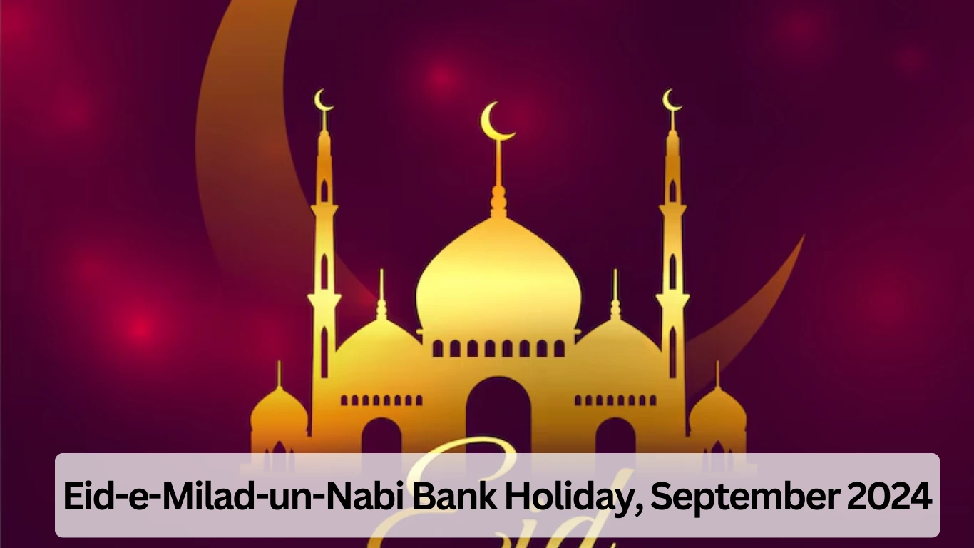 Eid-e-Milad-un-Nabi Bank Holiday, September 2024