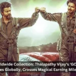 GOAT Worldwide Collection Thalapathy Vijays GOAT Creates Waves Globally, Crosses Magical Earning Milestone