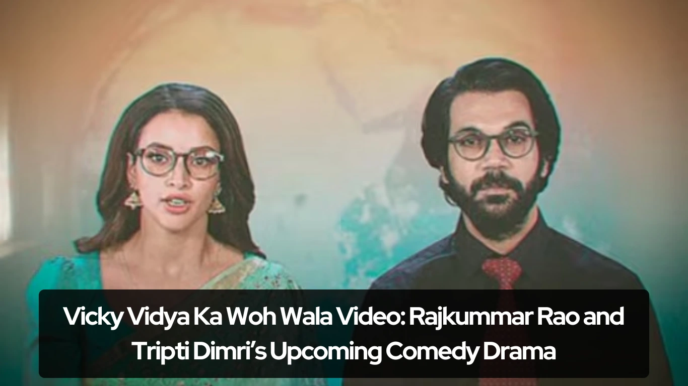 Vicky Vidya Ka Woh Wala Video Rajkummar Rao and Tripti Dimri’s Upcoming Comedy Drama