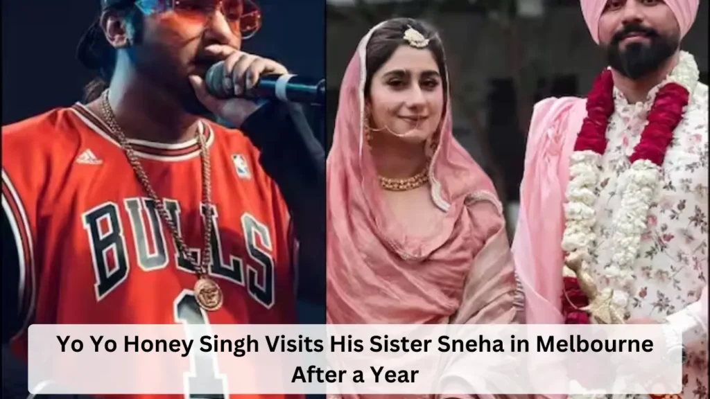 Yo Yo Honey Singh Visits His Sister Sneha in Melbourne After a Year