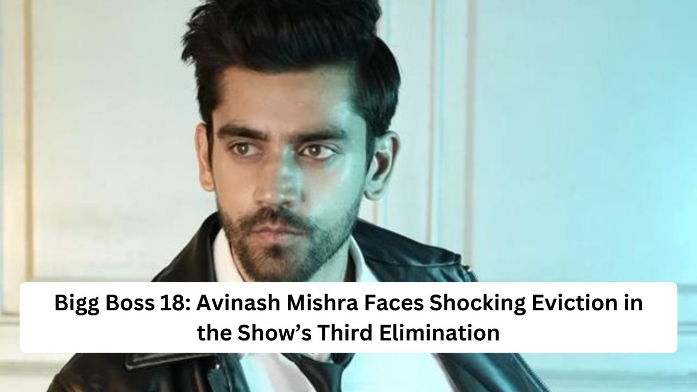 Bigg Boss 18 Avinash Mishra Faces Shocking Eviction in the Show’s Third Elimination